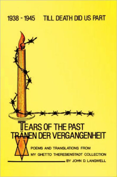 Tears of the Past: Poems and Translations from my Ghetto Theresienstadt Collection