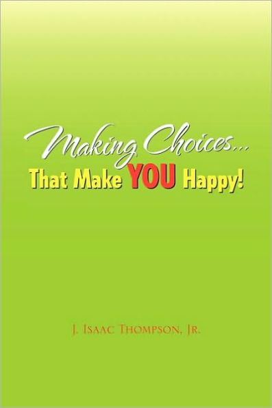 Making Choices.That Make You Happy!