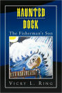 HAUNTED DOCK: The Fisherman's Son