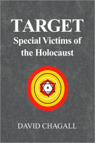 Title: Target: Special Victims of the Holocaust, Author: David Chagall