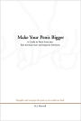 Make Your Penis Bigger: A Guide to Penis Exercises That Increase Size and Improve Erections