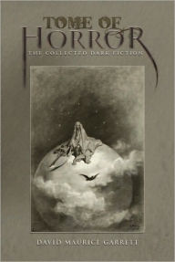 Title: TOME OF HORROR: The Collected Dark Fiction, Author: DAVID MAURICE GARRETT