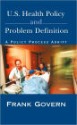 U.S. Health Policy And Problem Definition