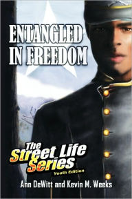 Title: Entangled in Freedom: A Civil War Story, Author: Ann DeWitt & Kevin M Weeks
