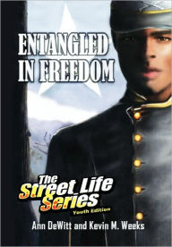 Title: Entangled in Freedom: A Civil War Story, Author: Ann DeWitt & Kevin M Weeks
