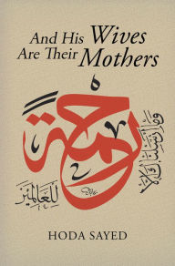 Title: And His Wives Are Their Mothers, Author: Hoda Sayed