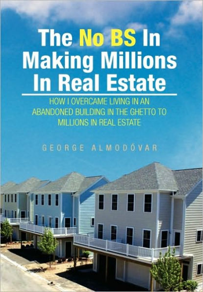 The No Bs Making Millions Real Estate