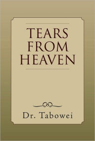 Title: Tears from Heaven, Author: Dr. Tabowei