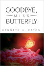 Goodbye, Miss Butterfly