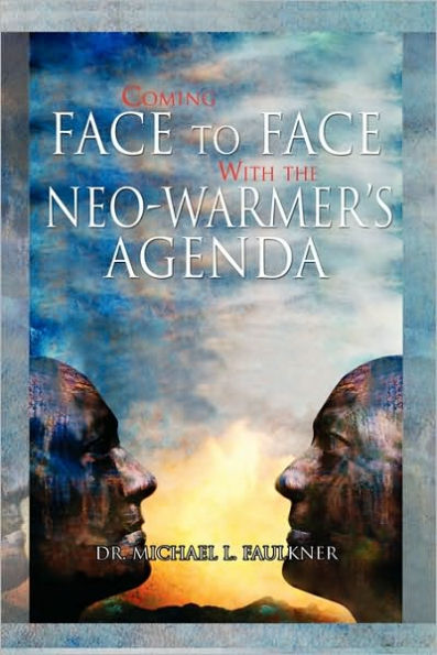 Coming Face to with the Neo-Warmer's Agenda