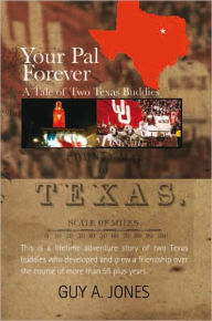 Title: Your Pal Forever: A Tale of Two Texas Buddies, Author: Guy A. Jones