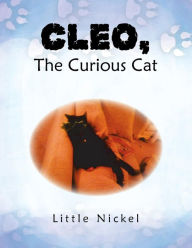 Title: Cleo, the Curious Cat, Author: Little Nickel