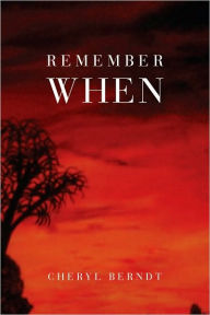 Title: Remember When, Author: Cheryl Berndt