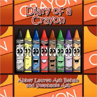 Title: Diary of a Crayon, Author: Abbey Lauren Ash Behan and Stephanie Ash