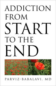 Title: Addiction from Start to the End, Author: Parviz-Babalavi