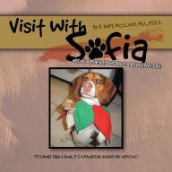 Title: VISIT WITH SOFIA: Open Your Heart and Have a Pawsitive Life, Author: M.A. Psy.D. McCloud