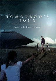 Title: Tomorrow's Song, Author: Joseph J. Capriccioso