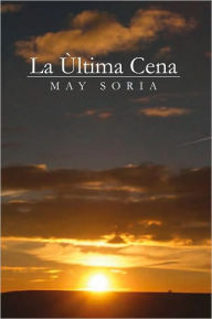 Title: La Ùltima Cena, Author: May Soria