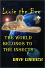 Louie the Bee: The World Belongs to the Insects