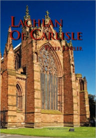 Title: Lachlan of Carlisle, Author: Peter Lawler