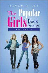 Title: The Popular Girls Book Series: Volume I, Author: Raven Riley