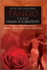 Title: Tango from Chaos to Creativity, Author: Jean Pollack