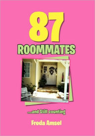 Title: 87 Roommates....and Still Counting, Author: Freda Amsel