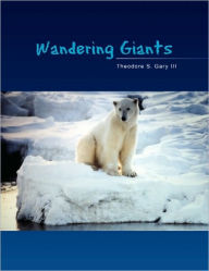 Title: Wandering Giants, Author: Theodore S Gary III