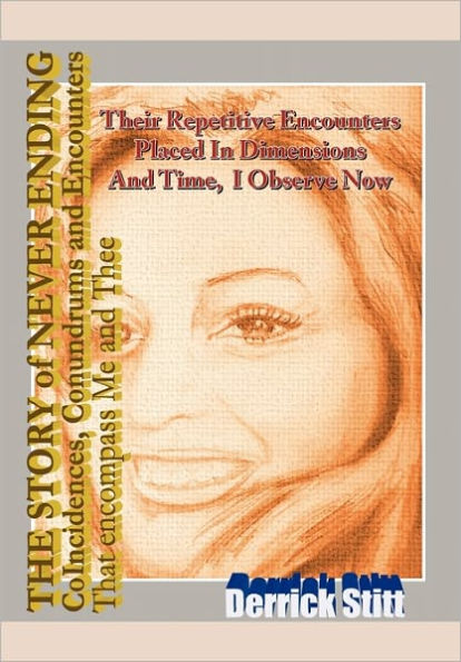 The Story of Never Ending Coincidences Conundrums and Encounters That Encompassed Me and Thee