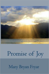 Title: Promise of Joy, Author: Mary Bryan Fryar