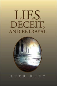 Title: Lies, Deceit, and Betrayal, Author: Ruth Hunt