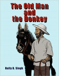 Title: The Old Man and the Donkey, Author: Balwant Singh