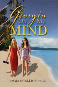 Title: Georgia on My Mind, Author: Emma Shellice Fell