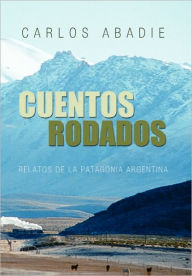 Title: Cuentos Rodados, Author: Carlos Abadie