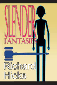 Title: Slender Fantasies, Author: Richard Hicks
