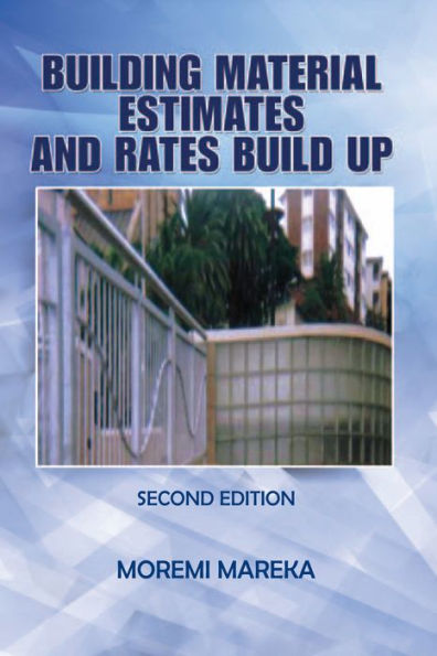 Building Material Estimates and Rates Build Up: Second Edition