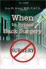 When to Bypass Back Surgery