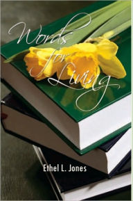 Title: Words for Living, Author: Ethel L. Jones