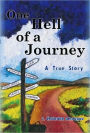 One Hell of a Journey: A True Story