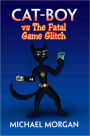 Cat-Boy vs The Fatal Game Glitch