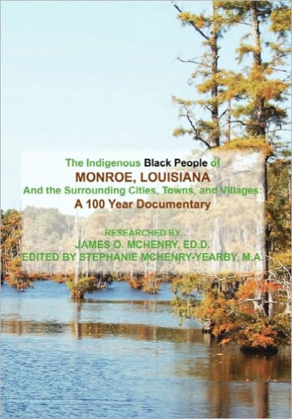 the Indigenous Black People of Monroe, Louisiana and Surrounding Cities, Towns, Villages