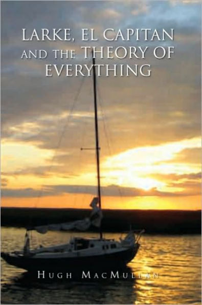 LARKE, EL CAPITAN AND THE THEORY OF EVERYTHING