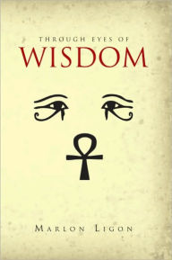 Title: Through Eyes of Wisdom, Author: Marlon Ligon