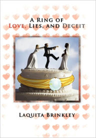 Title: A Ring of Love, Lies, and Deceit, Author: Laquita Brinkley