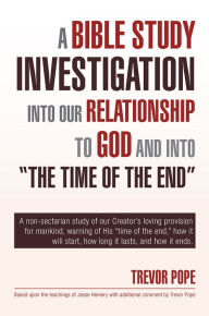 Title: A Bible Study Investigation into Our Relationship to God and into 