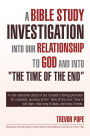 A Bible Study Investigation into Our Relationship to God and into 
