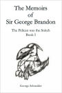 The Memoirs of Sir George Brandon: The Pelican was the Snitch Book I