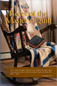 Title: Pieces of the Master's Quilt, Author: MaryAnna Hunt