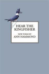 Title: Hear the Kingfisher, Author: Ann Hammond