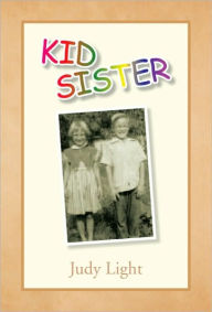 Title: KID SISTER, Author: Judy Light